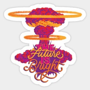 The Future is Bright Sticker